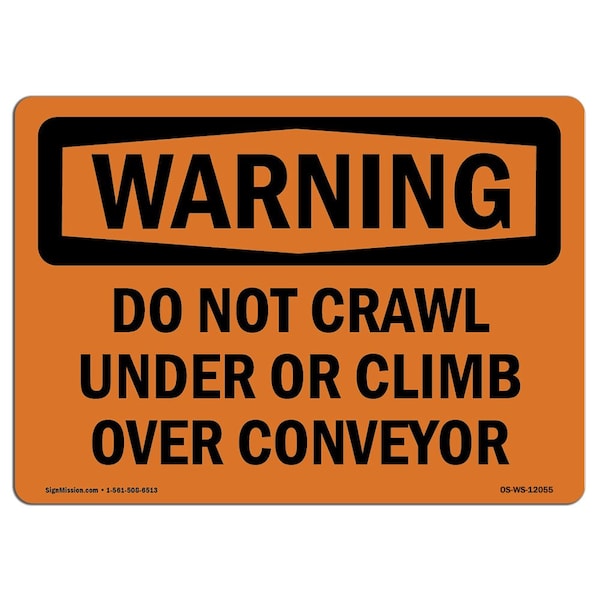 OSHA, Do Not Crawl Under Or Climb Over Conveyor, 24in X 18in Rigid Plastic, 18" W, 24" L, Landscape